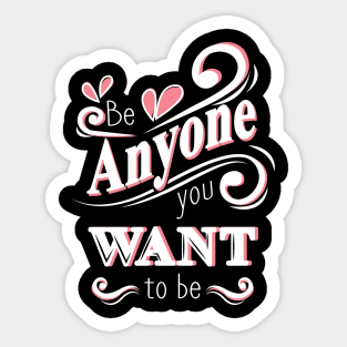 'Be Anyone You Want To Be' Education Shirt Sticker